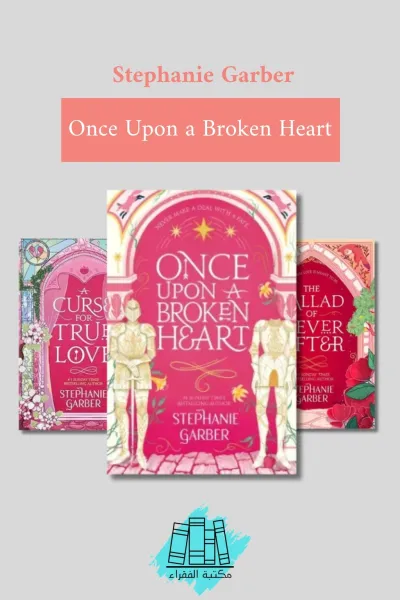 Once Upon a Broken Heart Series